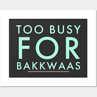 Fasbytes Typography Too Busy For Baakwaas Posters and Art